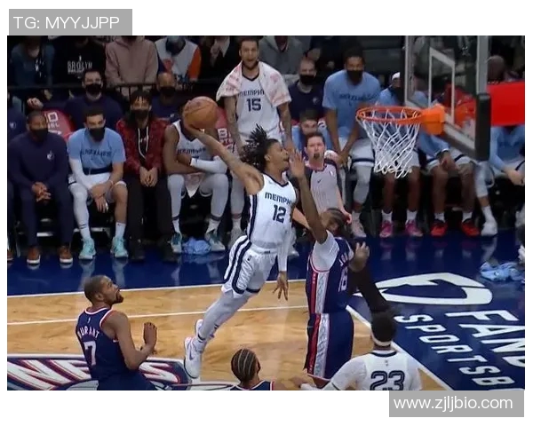 莫兰特全能发挥助队逆转篮网28分7助攻11篮板引爆全场气氛